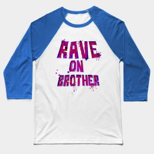 Rave on Brother Baseball T-Shirt
